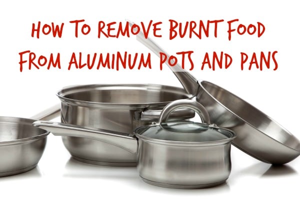 how to clean burnt aluminum pans