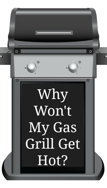 why won't my gas grill get hot